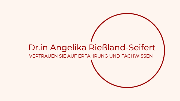 Dr.in Angelika Rießland-Seifert – Vertrauen Sie auf Erfahrung und Fachwissen